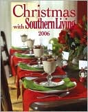 Book cover image of Christmas with Southern Living 2006 by Editors of Southern Living Magazine