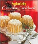 Book cover image of Southern Living Christmas Cookbook: All-New Ultimate Holiday Entertaining Guide by Editors of Southern Living Magazine