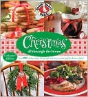 Book cover image of Gooseberry Patch Christmas All Through the House: Over 600 holiday recipes, cheery crafts, and easy-to-make gifts for flurries of fun! by Gooseberry Patch