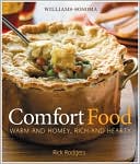 Rick Rodgers: Williams-Sonoma Comfort Food: Warm and Homey, Rich and Hearty
