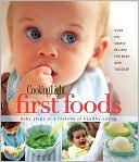 Cooking Light Magazine Editors: Cooking Light: First Foods - Baby Steps to a Lifetime of Healthy Eating