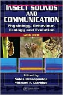 Sakis Drosopoulos: Insect Sounds and Communication: Physiology, Behaviour, Ecology, and Evolution