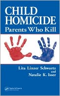 Book cover image of Child Homicide: Parents Who Kill by Lita Linzer Schwartz