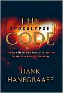 Book cover image of The Apocalypse Code: Find Out What the Bible REALLY Says About the End Times . . . and Why It Matters Today by Hank Hanegraaff