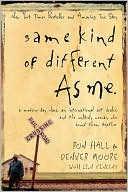 Book cover image of Same Kind of Different as Me: A Modern-Day Slave, an International Art Dealer, and the Unlikely Woman Who Bound Them Together by Ron Hall