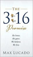 Book cover image of The 3:16 Promise: He Loves. He Gives. We Believe. We Live. by Max Lucado