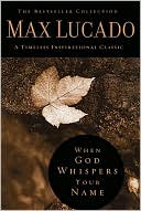 Book cover image of When God Whispers Your Name by Max Lucado