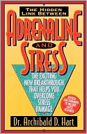 Book cover image of Adrenaline and Stress by Archibald D. Hart