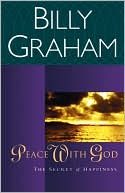 Billy Graham: Peace with God: The Secret Happiness