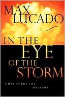 Book cover image of In the Eye of the Storm by Max Lucado