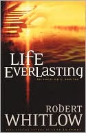 Book cover image of Life Everlasting by Robert Whitlow