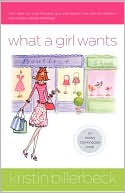 Book cover image of What a Girl Wants: A Novel by Kristin Billerbeck
