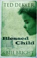 Book cover image of Blessed Child by Ted Dekker