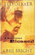 Book cover image of A Man Called Blessed by Ted Dekker