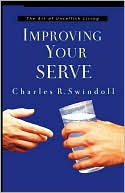 Charles R. Swindoll: Improving Your Serve