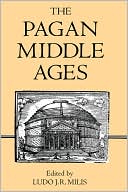 Ludo J. R. Milis: The Pagan Middle Ages