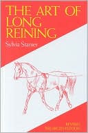 Book cover image of The Art of Long Reining by Sylvia Stanier