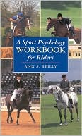 Ann Reilly: Sport Psychology Workbook for Riders