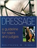 Book cover image of Dressage: A Guideline for Riders and Judges by Wolfgang M. Niggli