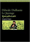 Anupama Chopra: Dilwale Dulhania Le Jayenge ("The Brave-Hearted Will Take the Bride")