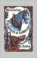 Book cover image of Discovering Harness and Saddlery by Geoffrey Tylden