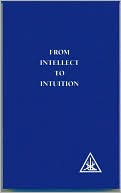 Alice A. Bailey: From Intellect to Intuition