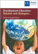 Douglas Bourn: Development Education: Debates and Dialogue