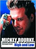 Book cover image of Mickey Rourke: High and Low by Christopher Heard