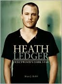 Book cover image of Heath Ledger: Hollywood's Dark Star by Brian J. Robb