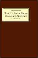 Barry A Windeatt: Chaucer's Dream Poetry Sources And Analogues