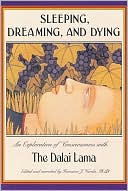 Dalai Lama: Sleeping, Dreaming, and Dying: An Exploration of Consciousness