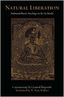 Padmasambhava: Natural Liberation: Padmasambhava's Teachings on the Six Bardos