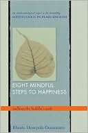 Bhante Henepola Gunaratana: Eight Mindful Steps to Happiness: Walking the Buddha's Path