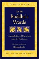 Bhikkhu Bodhi: In the Buddha's Words: An Anthology of Discourses from the Pali Canon