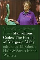 Elizabeth Hale: Marvellous Codes: The Fiction of Margaret Mahy