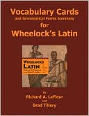 Richard A. LaFleur: Vocabulary Cards and Grammatical Forms Summary for Wheelock's Latin