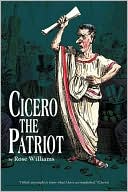 Rose Williams: Cicero The Patriot
