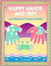 Cindy Mitchell: Happy Hands and Feet: Art Projects for Young Children