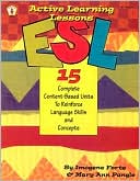 Forte: ESL Active Learning Lessons: 15 Complete Content-Based Units to Reinforce Language Skills and Concepts