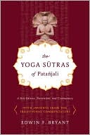 Edwin F. Bryant: The Yoga Sutras of Patanjali: A New Edition, Translation, and Commentary