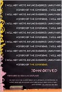 Book cover image of The Simpsons: An Uncensored, Unauthorized History by John Ortved