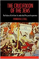 Franklin H. Littell: The Crucifixion Of The Jews