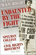 Book cover image of Undaunted by the Fight: Spelman College and the Civil Rights Movement, 1957-1967 by Harry G. Lefever