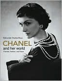 Edmonde Charles-Roux: Chanel and Her World: Friends, Fashion, and Fame