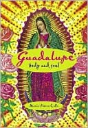 Book cover image of Guadalupe: Body and Soul by Marie-Pierre G. Colle