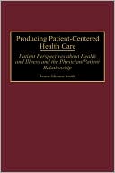 James Monroe Smith: Producing Patient-Centered Health Care