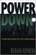Richard Heinberg: Powerdown: Options and Actions for a Post-Carbon World