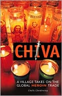 Chellis Glendinning: Chiva: A Village Takes on the Global Heroin Trade