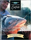 Book cover image of Fishing for Catfish: The Complete Guide for Catching Big Channells, Blues and Faltheads by Keith B. Sutton