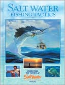 Barry Gibson: Salt Water Fishing Tactics: Learn from the Experts at Salt Water Sportsman Magazine